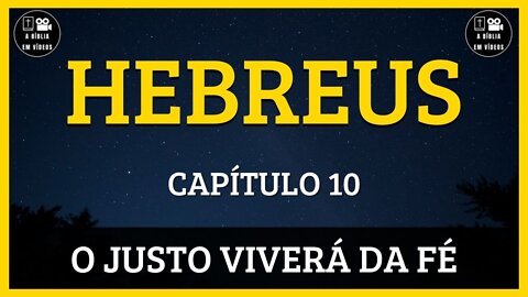 🟡HEBREUS | CAPÍTULO 10 | O JUSTO VIVERÁ DA FÉ