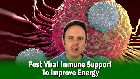 Post Viral Immune Support To Improve Energy | Podcast #363