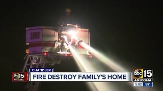 Fire destroys family's home in Chandler