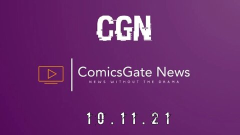#ComicsGate News: News Without the Drama 10.11.21
