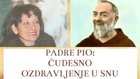 Padre Pio: Čudesno ozdravljenje u snu