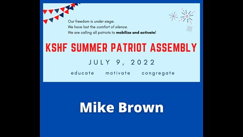 2022 KSHF Summer Patriot Assembly - Mike Brown