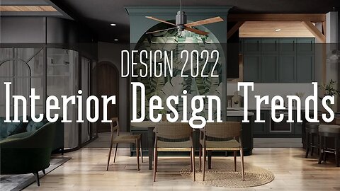 Interior Design Trends 2022 / HOME DECOR / TRENDS 2022