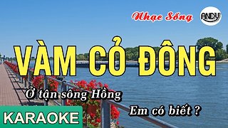 Vàm Cỏ Đông Karaoke Beat Chuẩn - Nhạc Sống Chất Lượng Cao Karaoke Andy 2019