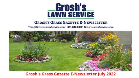 Grosh's Grass Gazette Video July 2022 E-Newsletter Landscape