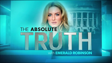 The Absolute Truth With Emerald Robinson April 23, 2024