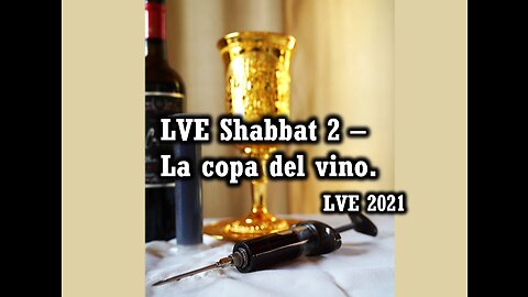 LVE Shabbat 2 - La copa del vino