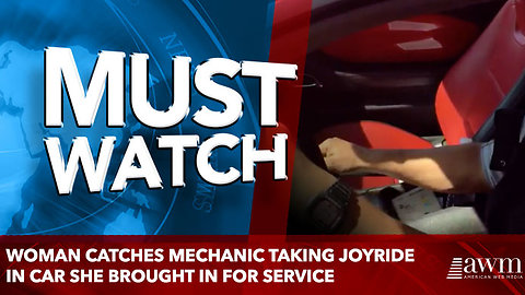 Woman Catches Mechanic Taking Joyride in Car She Brought In for Service