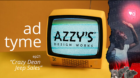 AD TYME ep21 -- "Crazy Dean Jeep Sales" || Azzy's Design Works