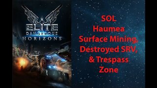 Elite Dangerous: Permit - SOL - Haumea - Surface Mining , Destroyed SRV & Trespass Zone - [00043]