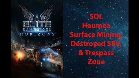 Elite Dangerous: Permit - SOL - Haumea - Surface Mining , Destroyed SRV & Trespass Zone - [00043]