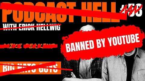 BANNED BY YOUTUBE - THE LOST EPISODE OF PODCAST HELL