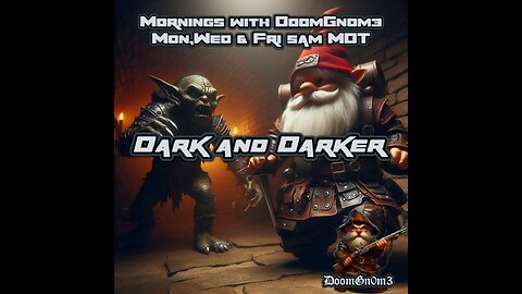 Mornings with DoomGnome: Dark and Darker + Old School Heretic, Dungeon FPS & Looter-