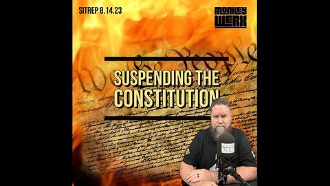 Constitutional Suspension - SITREP 8 16 23