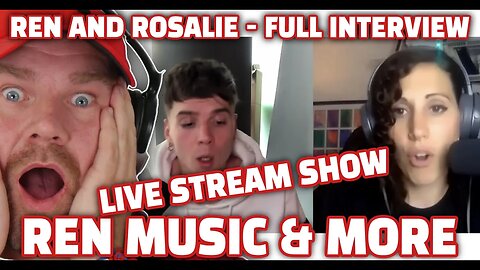 Ren and Rosalie - Full Interview PART 3 #ren #interview #rosaliereacts | The Dan Wheeler Show