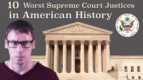 Worst 10 Supreme Court Justices