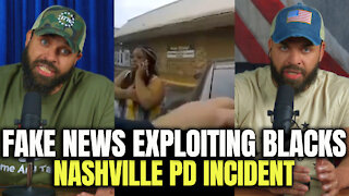 "Fake News" Exploiting Blacks Nashville PD Incident