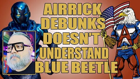 @airrickdebunks Doesn't Understand The Blue Beetle Trailer