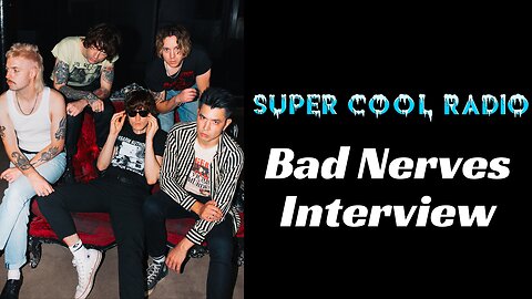 Bad Nerves Super Cool Radio Interview