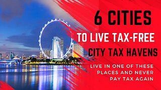 6 Exciting Cities to Live Tax-Free