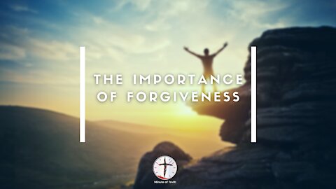 The Importance of Forgiveness | Minute of Truth