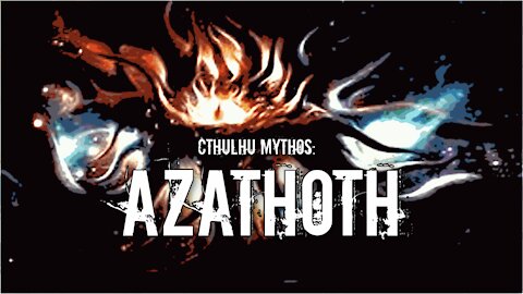 Cthulhu Mythos: Azathoth