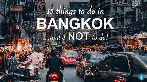 15 things to do (and 3 NOT TO DO) in Bangkok - 2024 Thailand Travel Guide