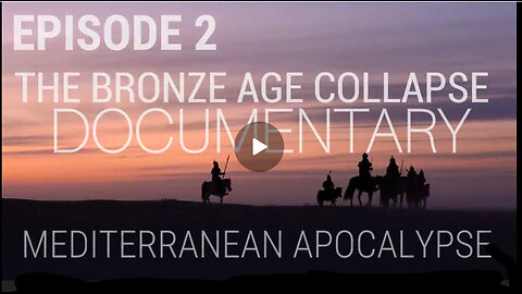Documentary 'The Bronze Age' Collapse & Mediterranean Apocalypse! 'The Fall of Civilizations' 2