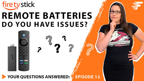 FIRESTICK BATTERIES KEEP DRAINING? | YOUR QUESTIONS ANSWERED | EPISODE 12