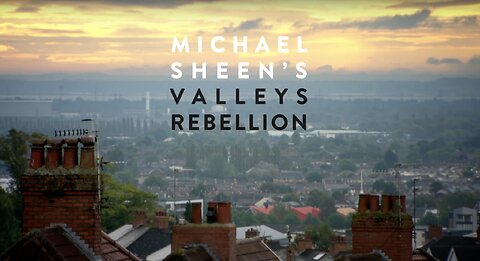 Michael Sheen Valleys Rebellion [Chartist Documentary]