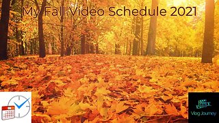 My Fall Video Schedule 2021