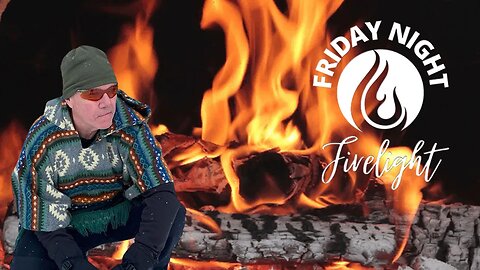 YOU are a "One/Two" punch! Friday Night Firelight w/ Brian Brawdy - May 5, 2023