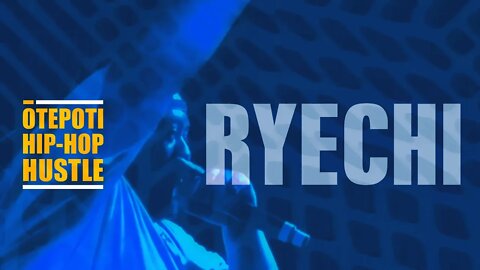 Ryechi - Ōtepoti Hip Hop Hustle 22