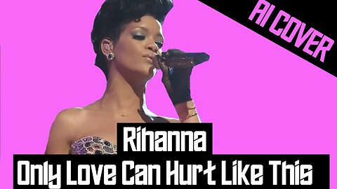 Rihanna - Only Love Can Hurt Like This (Paloma Faith AI COVER)