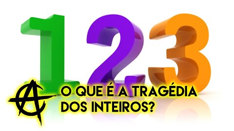 O que é a tragédia dos inteiros?