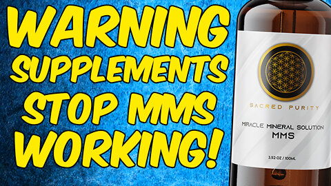 WARNING Do not take Supplements Whilst Taking MMS (Miracle Mineral Solution)