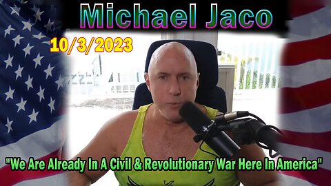 Michael Jaco HUGE Intel: We Are Already In A Civil & Revolutionary War Here In America.Who Will Win?