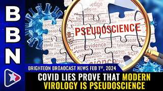 BBN, Feb 1, 2024 - COVID LIES prove that modern VIROLOGY is PSEUDOSCIENCE