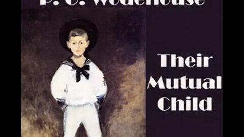 Their Mutual Child by P. G. Wodehouse - Audiobook