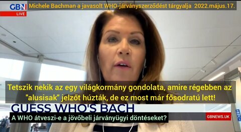 GB News: Michele Bachmann a javasolt WHO-járványszerződést tárgyalja 2022.május.17