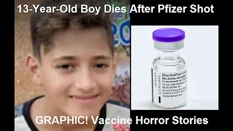 13-Year-Old Boy Dies After Pfizer COVID Shot and other Vaccine Horror Stories