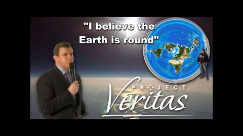 Project Veritas James O'Keefe: 'The Earth is Round' [11.03.2022]