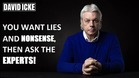 David Icke - You Want Lies And Nonsense, Then Ask The Experts - Dot-connector Videocast (Sep 2022)