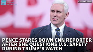 Pence Stares Down CNN Reporter After She Questions US Safety During Trump’s Watch