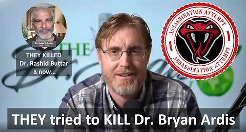 They tried to KILL Dr Bryan Ardis