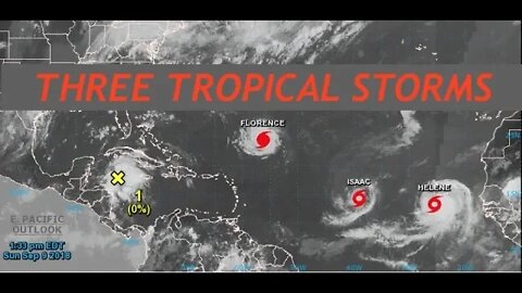 Florence Upgraded to Hurricane & Two More Tropical Storms, Isaac, Helene