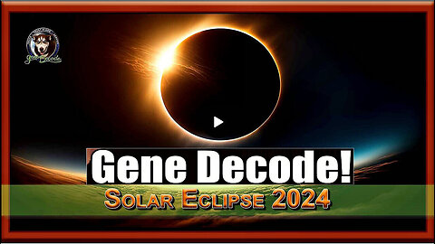 Gene Decode Solar Eclipse - One Guy And A Gal Flash News Update - 4/10/24..