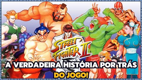Street Fighter II: The World Warrior - O jogo que fez história nos fliperamas!