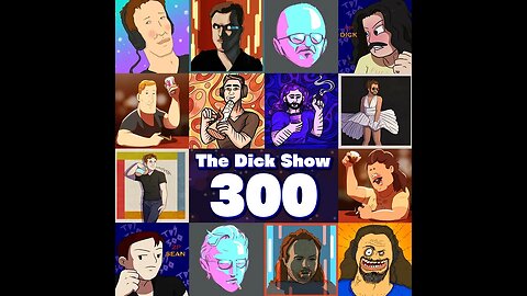 Episode 300 - Dick on The Underdog