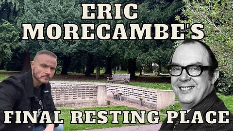 Eric Morecambe's Final Resting place - Famous Graves